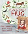How to Build a Hug - Amy Guglielmo ; Jacqueline Tourville - 9781534410985