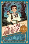 How to Save a Queendom - Jessica Lawson - 9781534414341