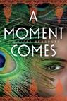 A Moment Comes - Jennifer Bradbury - 9781534439498