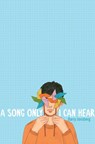 Jonsberg, B: Song Only I Can Hear - Barry Jonsberg - 9781534442535