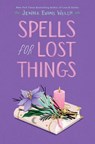 Spells for Lost Things - Jenna Evans Welch - 9781534448889