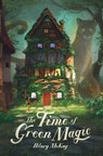 Time of Green Magic - Hilary McKay - 9781534462779