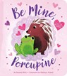 Be Mine, Porcupine - ELIOT,  Hannah - 9781534475793