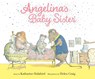 Angelina's Baby Sister - Katharine Holabird - 9781534483231