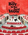 The Boy Who Said Wow - Todd Boss - 9781534499720