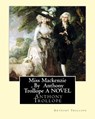 Miss Mackenzie, By Anthony Trollope A NOVEL - Anthony Trollope - 9781534603639