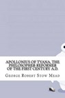 Apollonius of Tyana, the Philosopher-reformer of the First Century A.d. - STOW MEAD,  George Robert - 9781534912175