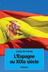 L'espagne Au Xixe Siècle - DE CARNÉ,  Louis - 9781534928060