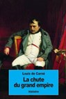 La Chute Du Grand Empire - DE CARNÉ,  Louis - 9781534929098