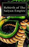 Rebirth of The Saiyan Empire - Robert Lee Brown - 9781534983243