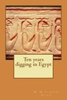 Ten years digging in Egypt - W. M. Flinders Petrie - 9781535335713