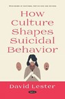 How Culture Shapes Suicidal Behavior - DAVID,  Ph.D. Lester - 9781536150988