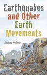 Earthquakes and Other Earth Movements - John Milne - 9781536169676