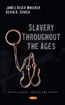 Slavery Throughout the Ages - James Biser Whisker - 9781536199130