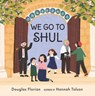 We Go to Shul - Douglas Florian - 9781536204506