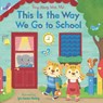 This Is the Way We Go to School: (A Classic Nursery Rhyme Board Book with Interactive Sliders and Qr Code for Instrumental and Vocal Versions - For Ba - Yu-Hsuan Huang - 9781536208320