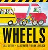 Wheels: (A Rhyming Vehicle Guessing Game Featuring Fire Trucks, Big Rig Semi Trucks, Motorcycles, and More for Babies, Toddlers, Preschoolers, and Kid - Sally Sutton - 9781536211085