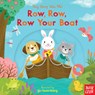 Row, Row, Row Your Boat: (A Classic Nursery Rhyme Board Book with Interactive Sliders and Qr Code for Instrumental and Vocal Versions - For Babies and - Yu-Hsuan Huang - 9781536214840