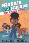 Frankie and Friends: Breaking News - Christine Platt - 9781536222098