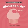 Illusions in Art: Food - Chiãau Anh Urban - 9781536223712