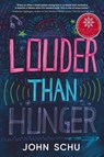 Louder Than Hunger - John Schu - 9781536229097