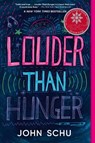 Louder Than Hunger - John Schu - 9781536232523