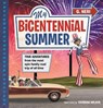 My Bicentennial Summer: True Adventures from the Most Epic Family Road Trip of All Time - G. Neri - 9781536239577