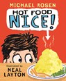 Hot Food: Nice!: (A Silly Read-Aloud about Family, Food, and One Very Hot Potato - For Kids Ages 3-7) - Michael Rosen - 9781536250060