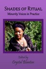Shades of Ritual Minority Voices in Practice - Crystal Blanton - 9781536520644