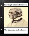 The essay on self-reliance. By: Ralph Waldo Emerson (Original Version ) - Ralph Waldo Emerson - 9781536901412