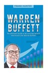 Warren Buffett: The Ultimate Guide to Accumulate Wealth and Invest Like Warren Buffett - Frank Hunter - 9781537127286