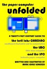 The Paper Computer Unfolded: A Twenty-First Century Guide to the Bell Labs CARDIAC (CARDboard Illustrative Aid to Computation), the LMC (Little Man - Mark Jones Lorenzo - 9781537421131