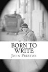 Born to Write - PRESTON,  MR John M. - 9781537485423
