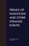 Freaks of Fanaticism and Other Strange Events - Sabine Baring-Gould - 9781537824352