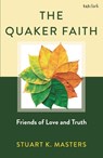 The Quaker Faith - Stuart Masters - 9781538185346