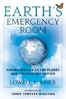 Earth's Emergency Room - Lowell E. Baier - 9781538194133