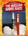 The Nuclear Arms Race - MASON,  Jennifer - 9781538208243