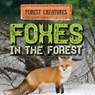 Foxes in the Forest - Jennifer Lombardo - 9781538279113