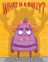 What Is a Bully? - Kyle Tolstyka - 9781538396643