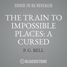 The Train to Impossible Places -  - 9781538541111