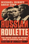 Russian Roulette - Michael Isikoff ; David Corn - 9781538728758