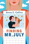 Finding Mr. July - Anna E. Collins - 9781538742334