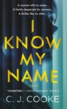I Know My Name - C J Cooke - 9781538747902