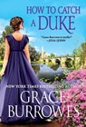 How to Catch a Duke - Grace Burrowes - 9781538753835