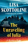 The Unraveling of Julia - Lisa Scottoline - 9781538770016