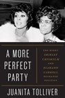 A More Perfect Party: The Night Shirley Chisholm and Diahann Carroll Reshaped Politics - Juanita Tolliver - 9781538776667