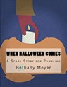 When Halloween Comes - MEYER,  Bethany - 9781539019558