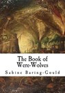 The Book of Were-Wolves - BARING-GOULD,  Sabine - 9781539342601