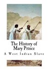 The History of Mary Prince - PRINCE,  Mary - 9781539342762