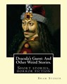 Dracula's Guest: And Other Weird Stories. By: Bram Stoker: Dracula's Guest and Other Weird Stories is a collection of short stories by - Bram Stoker - 9781539410188